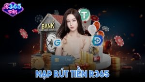 Ảnh đại diện nạp rút tiền R365